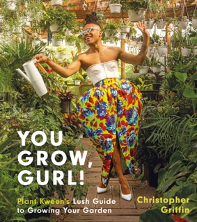 You Grow, Gurl! by Christopher Griffin