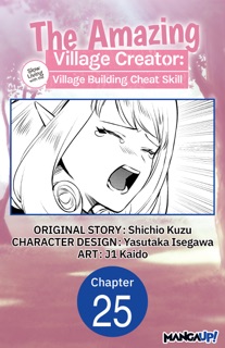 The Amazing Village Creator: Slow Living with the Village Building Cheat Skill #025 by Shichio Kuzu, Yasutaka Isegawa & j1 Kaido