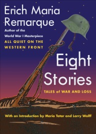 Eight Stories - Erich Maria Remarque, Larry Wolff & Maria Tatar