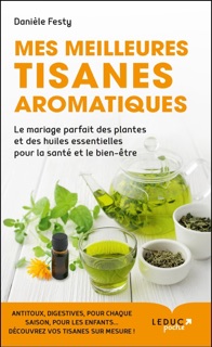 Mes meilleures tisanes aromatiques by Danièle Festy