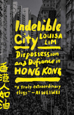 Indelible City - Louisa Lim Cover Art