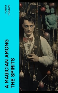 A Magician Among the Spirits by Harry Houdini