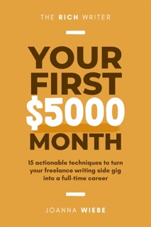 Your First $5000 Month by Joanna Wiebe