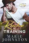 Rancher in Training by Marie Johnston Book Summary, Reviews and Downlod