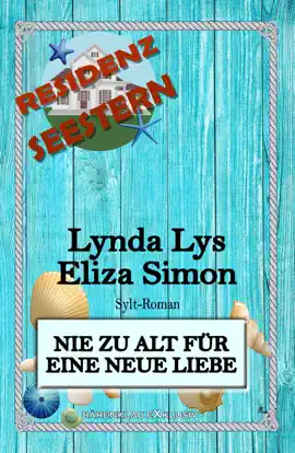 Read: Residenz Seestern: Nie zu alt für eine neue Liebe: Book Ein Sylt Roman