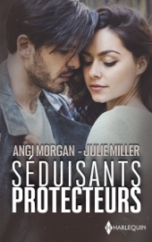 Séduisants protecteurs - Angi Morgan & Julie Miller