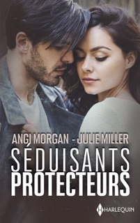 Séduisants protecteurs by Angi Morgan & Julie Miller