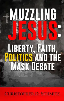 Read: Muzzling Jesus: Liberty, Faith, Politics, and the Mask Debate Book