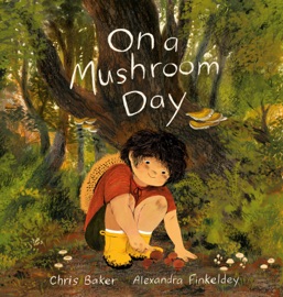 On a Mushroom Day - Chris Baker & Alexandra Finkeldey