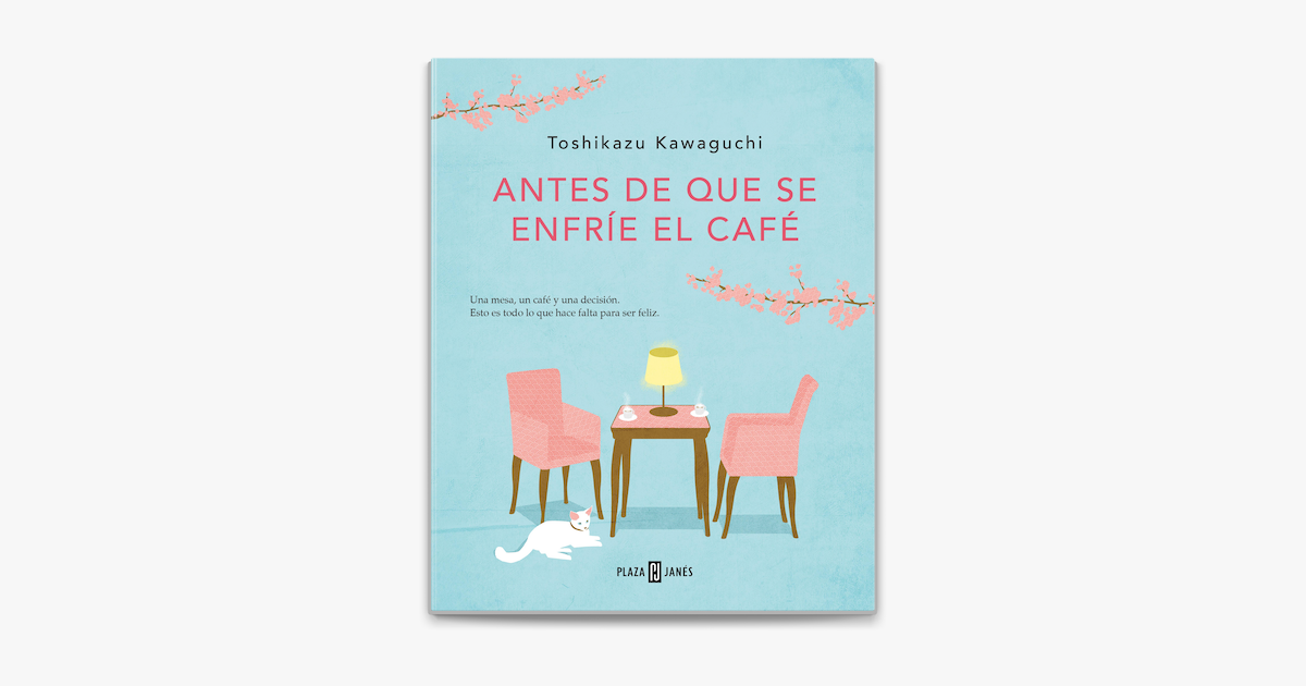 Antes de que se enfríe el café, Toshikazu Kawaguchi  Libros y cafe, Libros  bonitos para leer, Libros de leer