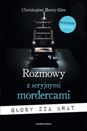 Rozmowy z seryjnymi mordercami - Christopher Berry-Dee