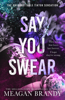 Say You Swear - Meagan Brandy