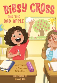 Bibsy Cross and the Bad Apple - Liz Garton Scanlon & Dung Ho