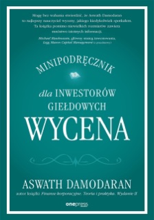Wycena. Minipodręcznik dla inwestorów giełdowych by Aswath Damodaran