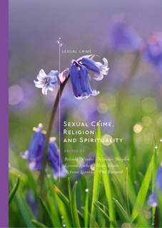 Sexual Crime, Religion and Spirituality by Belinda Winder, Nicholas Blagden, Kerensa Hocken, Helen Elliott, Rebecca Lievesley & Phil Banyard