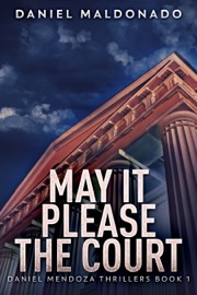Book May It Please The Court - Daniel Maldonado
