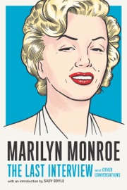 Marilyn Monroe: The Last Interview - MELVILLE HOUSE & Sady Doyle