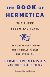 The Book of Hermetica - Three Initiates & Hermes Trismegistus