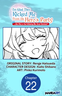 I'm Glad They Kicked Me From The Hero's Party... But Why're you following me, Great Saintess? #022 by Renge Hatsueda & Kaito Shibano