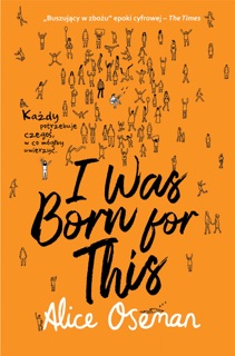 I Was Born for This by Natalia Mętrak-Ruda & Alice Oseman