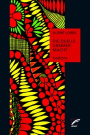 Die Quelle unserer Macht - Audre Lorde, Marion Kraft & Sigrid Markmann