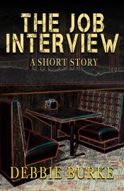 The Job Interview - A Short Story - Debbie Burke