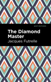 The Diamond Master - Jacques Futrelle