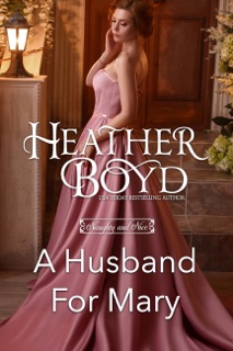 A Husband for Mary by Heather Boyd