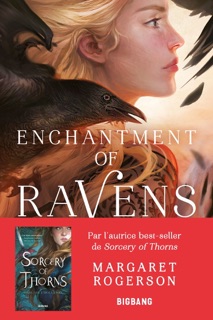 Enchantment of Ravens by Margaret Rogerson, Vincent Basset & Charlie Bowater