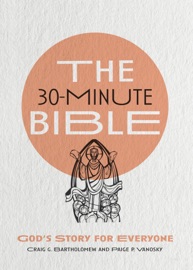 The 30-Minute Bible - Craig G. Bartholomew & Paige P. Vanosky
