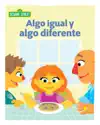 Algo igual y algo diferente by Leslie Kimmelman & MaryBeth Nelson Book Summary, Reviews and Downlod