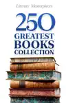 250 Greatest Books Collection by Ernest Hemingway, Oscar Wilde, Aldous Huxley, James Joyce, Jane Austen, F. Scott Fitzgerald, Charlotte Brontë, William Shakespeare, Lewis Carroll, Louisa May Alcott, Mark Twain, Emily Bronte, Victor Hugo, Fyodor Dostoyevsky, Frances Hodgson Burnett, Charles Dickens, L.M. Montgomery, A. A. Milne, Alexandre Dumas, Leo Tolstoy, Nathaniel Hawthorne, Mary Shelley, Elizabeth Gaskell, Anna Sewell, Hermann Hesse, Miguel de Cervantes, Herman Melville, Bram Stoker, Sylvia Plath, Lyman Frank Baum, Jack London, Dante Alighieri, Joseph Conrad, Jonathan Swift, Niccolò Machiavelli, H.G. Wells, Franz Kafka, The Brothers Grimm, Kenneth Grahame, Jules Verne, J.M. Barrie, Thomas Hardy, Gustave Flaubert, George Eliot, Virginia Woolf, Theodore Dreiser, Nikolai Gogol, Émile Zola, Wilkie Collins, W. Somerset Maugham, Rudyard Kipling, Daniel Defoe, E. M. Forster, Edith Wharton, Henry Fielding, Robert Louis Stevenson, D. H. Lawrence, Fyodor Dostoevsky, Homer, Voltaire, Johanna Spyri, Ivan Turgenev, Samuel Richardson, Honoré de Balzac & William Faulkner Book Summary, Reviews and Downlod