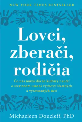 Lovci, zberači, rodičia