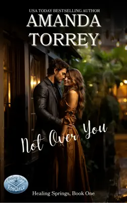 Not Over You by Amanda Torrey book