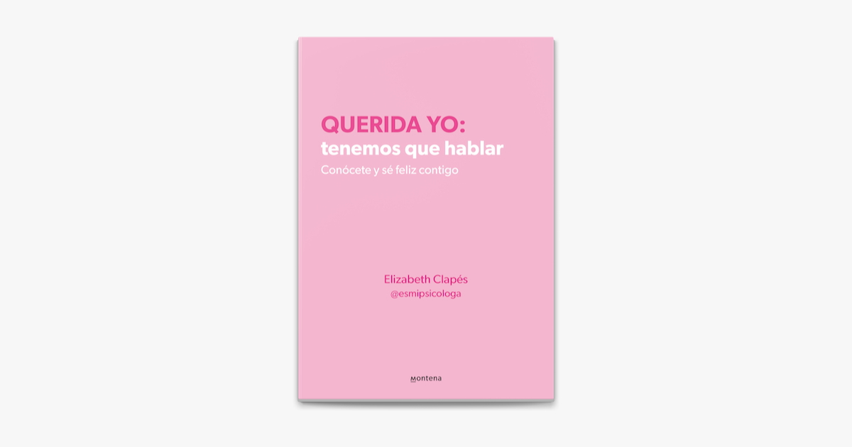 Querida yo: tenemos que hablar, Elizabeth Clapés