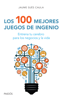 Los 100 mejores juegos de ingenio - Jaume Sues Caula