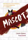 Mascot by Charles Waters & Traci Sorell Book Summary, Reviews and Downlod