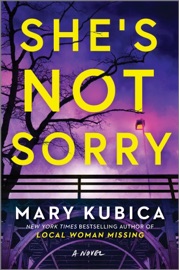 She's Not Sorry - Mary Kubica