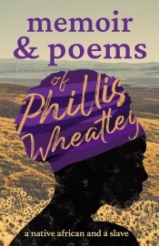Memoir & Poems of Phillis Wheatley - Phillis Wheatley