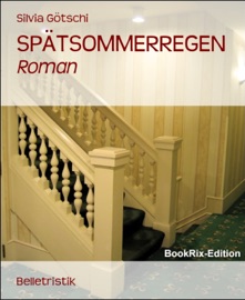 SPÄTSOMMERREGEN - Silvia Götschi