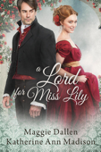 A Lord for Miss Lily - Maggie Dallen & Katherine Ann Madison