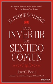 El pequeño libro para invertir con sentido común - John C. Bogle