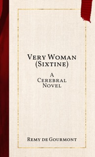 Very Woman (Sixtine) by Remy de Gourmont