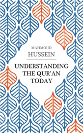 Understanding the Qur'an Today - Mahmoud Hussein
