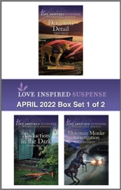 Love Inspired Suspense April 2022 - Box Set 1 of 2 - Terri Reed, Jenna Night & Karen Kirst