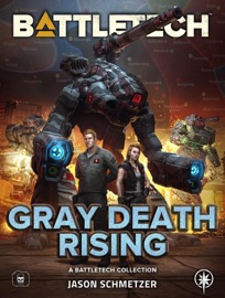 BattleTech: Gray Death Rising (A BattleTech Collection) - Jason Schmetzer