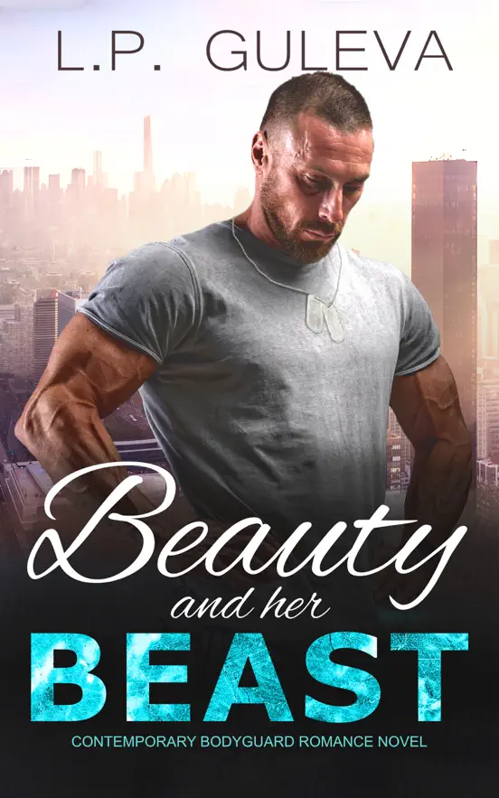 Beauty and Her Beast: Contemporary Bodyguard Romance