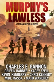 Murphy's Lawless - Chris Kennedy, Griffin Barber, Kacey Ezell, Mark Wandrey, Mike Massa, Kevin Ikenberry & Charles E. Gannon