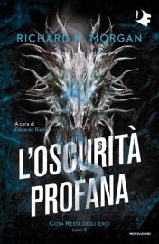 L'oscurità profana - Richard K. Morgan