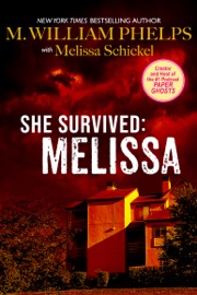 She Survived: Melissa - M. William Phelps & Melissa Schickel